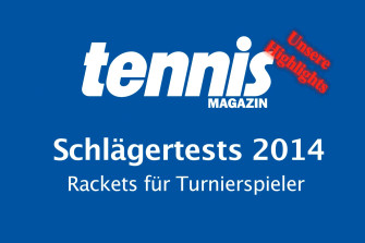 tennis MAGAZIN-Schlägertest für Turnierspieler