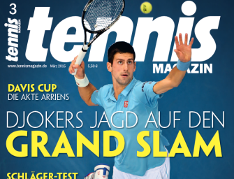 tennis MAGAZIN Heft 3/2015: Djokers Jagd auf den Grand Slam