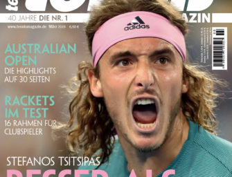 Tennis Magazin 03/2019: Stefanos Tsitsipas – besser als Zverev