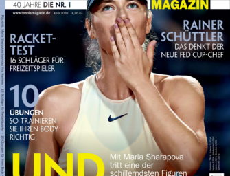 tennis MAGAZIN 4/2020: Und Tschüss… der Rücktritt von Maria Sharapova