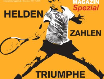 tennis MAGAZIN 12/2021: Helden, Zahlen, Triumphe