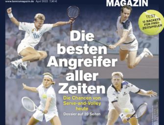 tennis MAGAZIN: 04/2022: Die besten Angreifer aller Zeiten