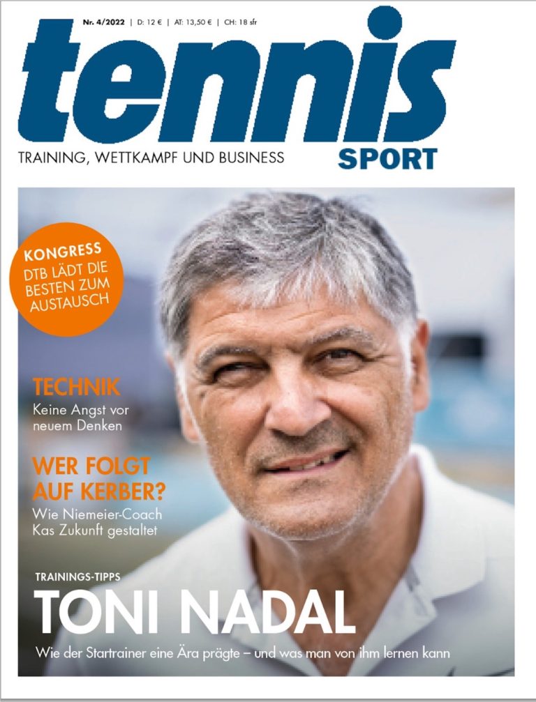 tennisSPORT 4/2022: Von Toni Nadal lernen